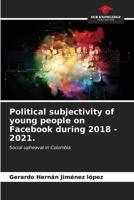 Political subjectivity of young people on Facebook during 2018 - 2021. 6206570436 Book Cover