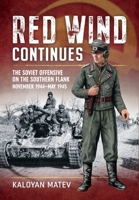 Red Wind Continues: The Soviet Offensive on the Southern Flank, November 1944-May 1945 1804516708 Book Cover