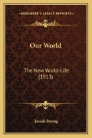 Our World: The New World-Life 1436885566 Book Cover