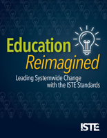 Education Reimagined: Leading Systemwide Change with the ISTE Standards 156484689X Book Cover