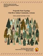 Projectile Point Typology: Gila River Indian Community, Arizona 0972334718 Book Cover