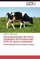 Caracterizacion de Trece Unidades de Produccion (Up) de Queso Artesanal 3659027146 Book Cover