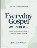 Fast-Track Knowledge From Everyday Gospel: Straightforward Path To The Original Book's Wisdom B0GYG59Z5B Book Cover