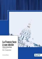 La France face à son déclin: Préface de Gérard Bardy 2385911272 Book Cover