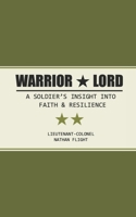 Warrior Lord: A soldier's story of faith, resilience, and enduring hope 1999461304 Book Cover