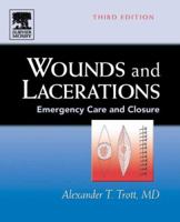 Wounds and Lacerations: Emergency Care and Closure (Wounds & Lacerations: Emergency Care & Closure)