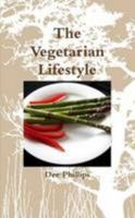 The Vegetarian Lifestyle 0557972957 Book Cover