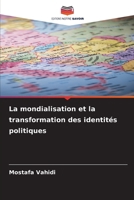 La mondialisation et la transformation des identités politiques (French Edition) 6209364500 Book Cover