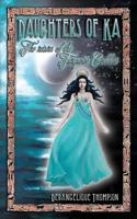 Daughters of Ka: The Return of the Turquoise Goddess 0620673389 Book Cover
