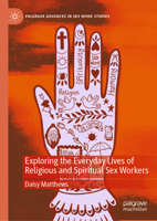 Exploring the Everyday Lives of Religious and Spiritual Sex Workers (Palgrave Advances in Sex Work Studies) 3032226023 Book Cover