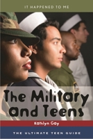 The Military and Teens: The Ultimate Teen Guide 0810858010 Book Cover