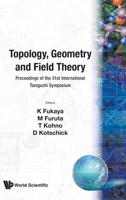 Topology, Geometry, And Field Theory 9810218176 Book Cover