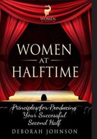 Women at Halftime: Principles for Producing Your Successful Second Half 098858798X Book Cover