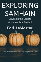 Exploring Samhain: Unveiling the Secrets of the Ancient Festival B0CDN5VX84 Book Cover