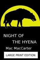 Night of the Hyena: Large Print Version 197774091X Book Cover