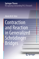 Contraction and Reaction in Generalized Schrödinger Bridges (Springer Theses) 3032372135 Book Cover