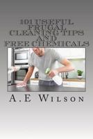 101 Useful Frugal Cleaning Tips And Free Chemicals 150105225X Book Cover