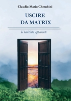 Uscire da Matrix. Il labirinto apparente (Italian Edition) B09NHD9G2B Book Cover