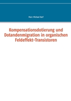 Kompensationsdotierung und Dotandenmigration in organischen Feldeffekt-Transistoren (German Edition) 3750417598 Book Cover