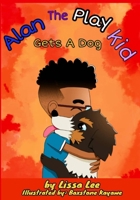 Alan the Play Kid Gets A Dog B0CGZ31MRC Book Cover