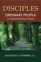Disciples: Ordinary People in Extraordinary Times 1943901082 Book Cover