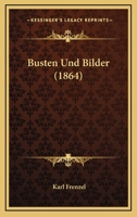 Büsten und Bilder 1144467640 Book Cover