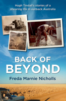 Back of Beyond: Hugh Tindall's Stories of a Shearing Life in Outback Australia 1743317166 Book Cover