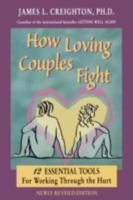 How Loving Couples Fight: Twelve Essential Tools for Working Through the Hurt 0944031714 Book Cover