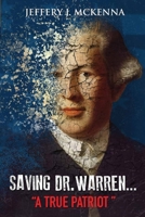 Saving Dr. Warren . . . "A True Patriot" 0999901206 Book Cover