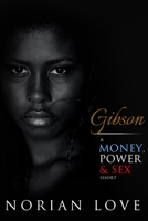 Gibson: A Money, Power & Sex Short 1736670778 Book Cover