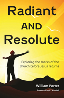 Radiant and Resolute: Exploring the Marks of the Church Before Jesus Returns 178893296X Book Cover