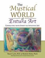 The Mystical World of Entura Art: Connecting with Spirit Via Intuitive Art 1524687855 Book Cover