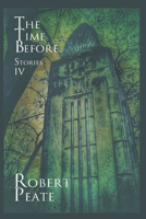 The Time Before: Stories IV 1717082564 Book Cover