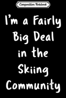Composition Notebook: Skiing Big Deal Sarcastic Funny Saying Hobby Office Gift Journal/Notebook Blank Lined Ruled 6x9 100 Pages 1706429797 Book Cover