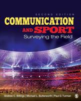 Communication and Sport: Surveying the Field 1506315550 Book Cover