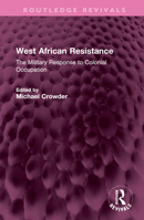 West African Resistance: The Military Response to Colonial Occupation 0841900493 Book Cover