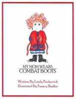 My Mom Wears Combat Boots 1414034814 Book Cover