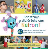 Construye y diviértete con Neironi: 65 actividades neuroeducativas para estimular el cerebro 1737240645 Book Cover