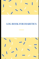 Log Book for Diabetics: A weekly diabetics log book pocket size 1656949261 Book Cover