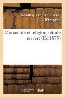 Monarchie Et Religion: A(c)Tude En Vers 2013658982 Book Cover