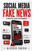 Social Media Fake News: A Practical Guide for Beginners B0H3451YHY Book Cover