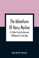 The Adventures of Harry Marline; or, Notes from an American Midshipman's Lucky Bag 101894396X Book Cover