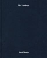 Astrid Krogh: Flux Luminous 8792949711 Book Cover