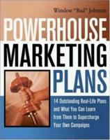Powerhouse Marketing Plans: 14 Outstanding Real-Life Plans and What You Can Learn from Them to Supercharge Your Own Campaigns 0814472192 Book Cover