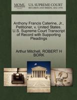 Anthony Francis Caterine, Jr., Petitioner, v. United States. U.S. Supreme Court Transcript of Record with Supporting Pleadings 1270651218 Book Cover