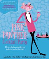 The Pink Panther Cocktail Party: Pink-a-licious Drinks to Seduce and Entertain 1572840722 Book Cover