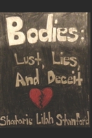 BODIES: LUST, LIES, AND DECEIT B0DT9NFK9M Book Cover