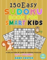 Easy Sudoku Book for Smart Kids: A Collection of Over 150 Sudoku Puzzles 9x9's with Solutions - Ages 4-12 (Volume 1) B08XS5S966 Book Cover