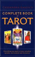 Cassandra Eason's Complete Book of Tarot: Everything You Need to Know Including Spreads, Card Analysis and Divination 1580910688 Book Cover