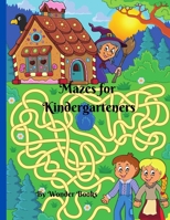 Mazes for Kindergarteners: Maze Activity Book for Kids, Great book for developing little ones skills. 1716308348 Book Cover